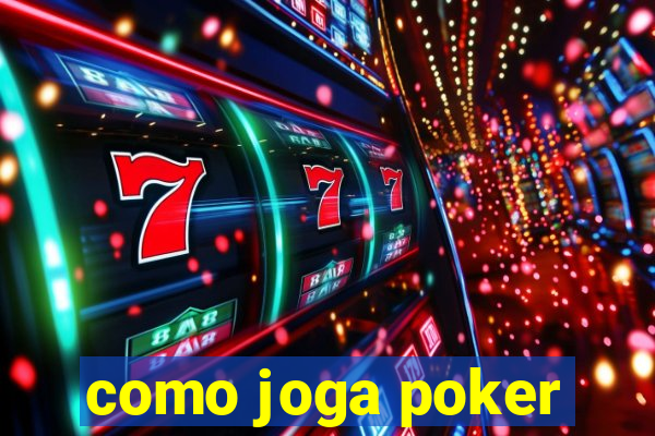 como joga poker