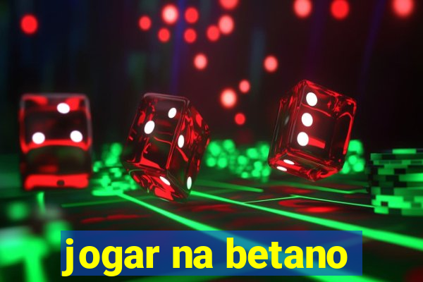 jogar na betano