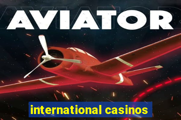 international casinos