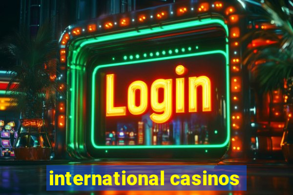 international casinos