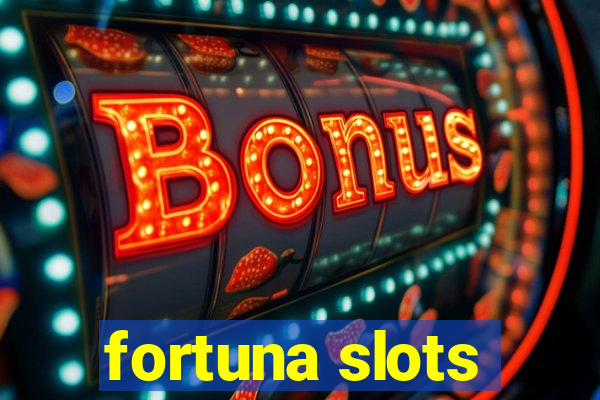 fortuna slots