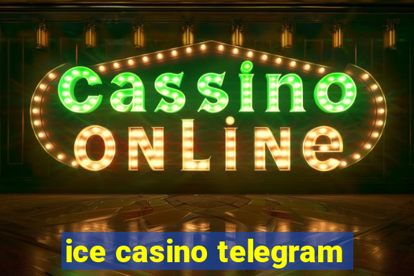 ice casino telegram