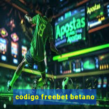 codigo freebet betano