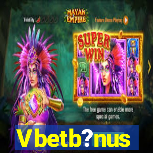 Vbetb?nus