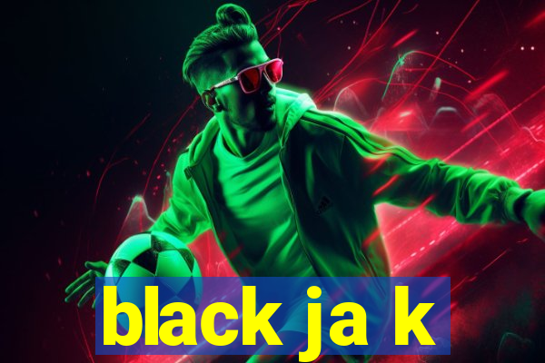 black ja k