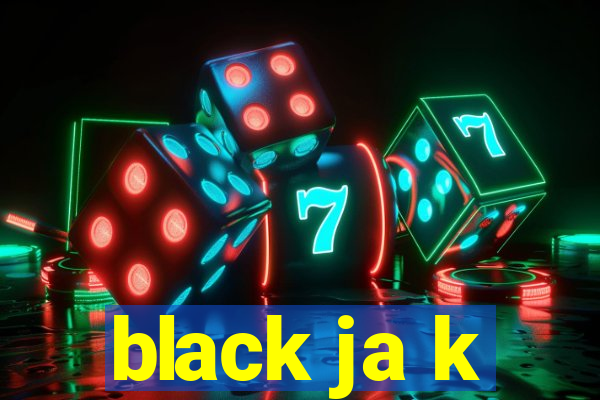 black ja k