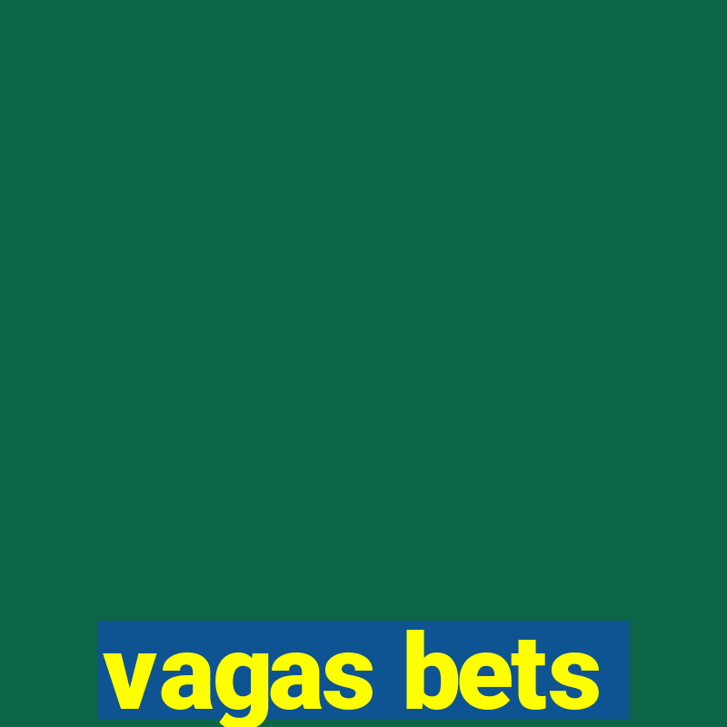 vagas bets