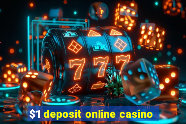 $1 deposit online casino