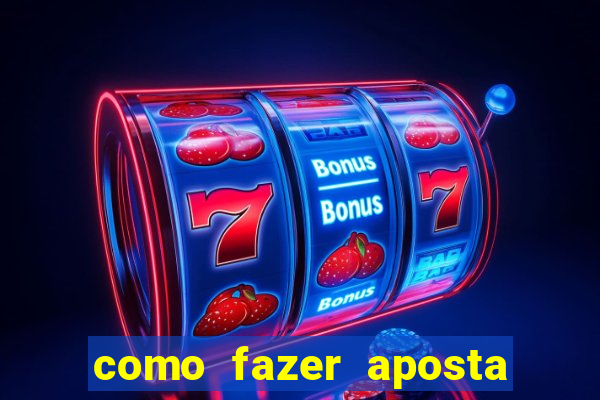 como fazer aposta jogo do bicho