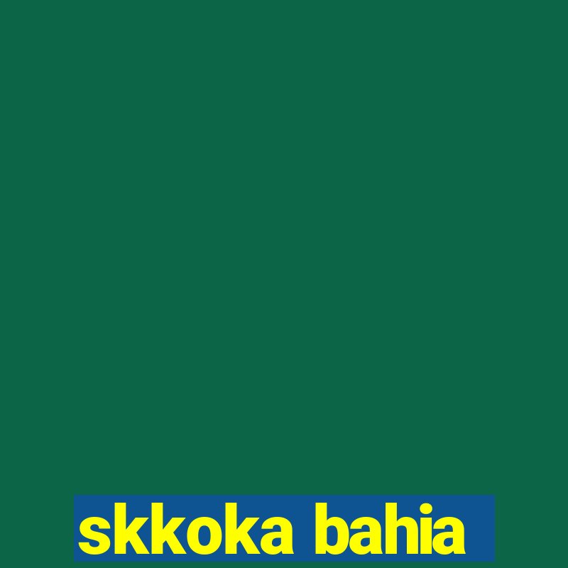 skkoka bahia