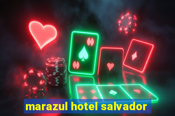 marazul hotel salvador