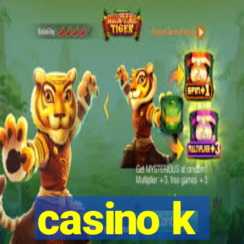 casino k