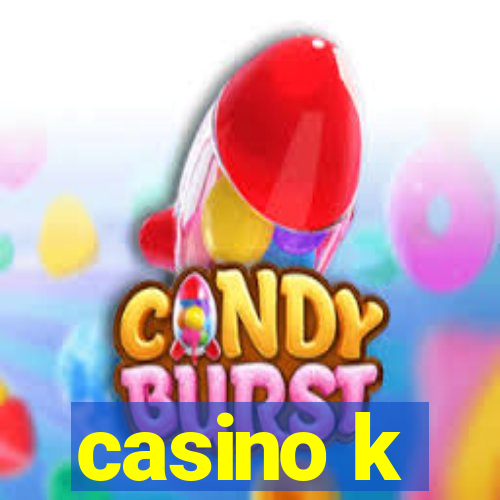 casino k