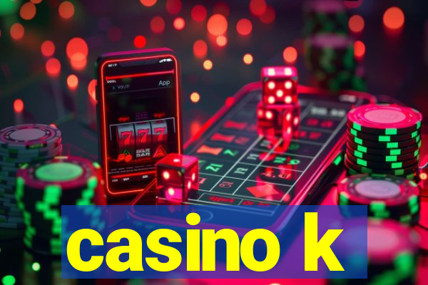 casino k