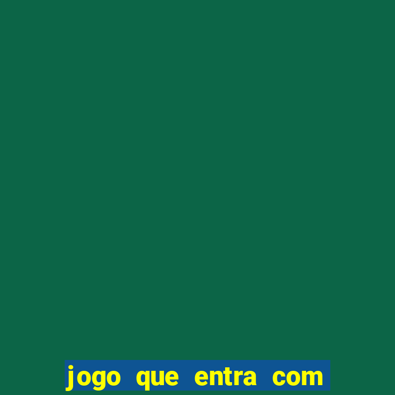 jogo que entra com 1 real