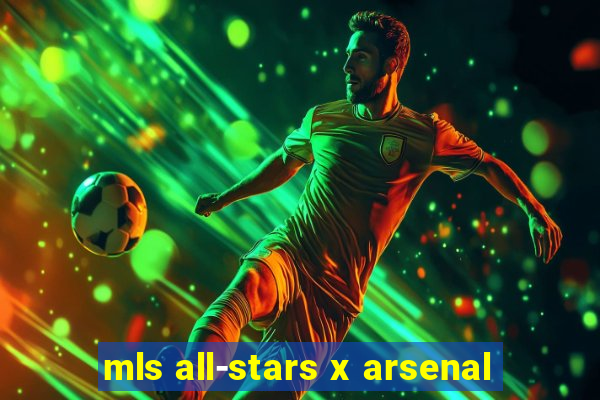 mls all-stars x arsenal