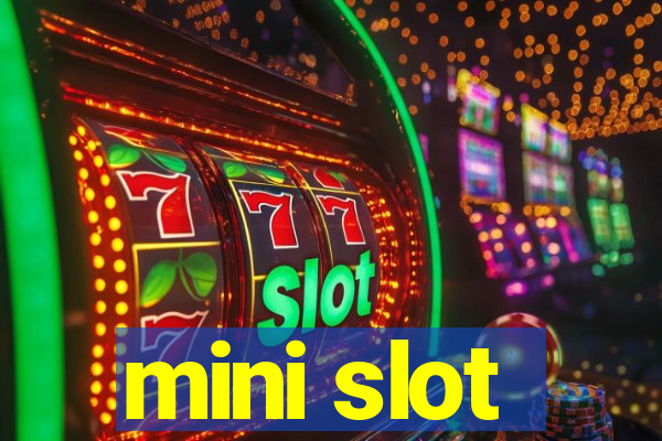 mini slot