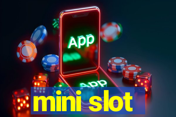 mini slot