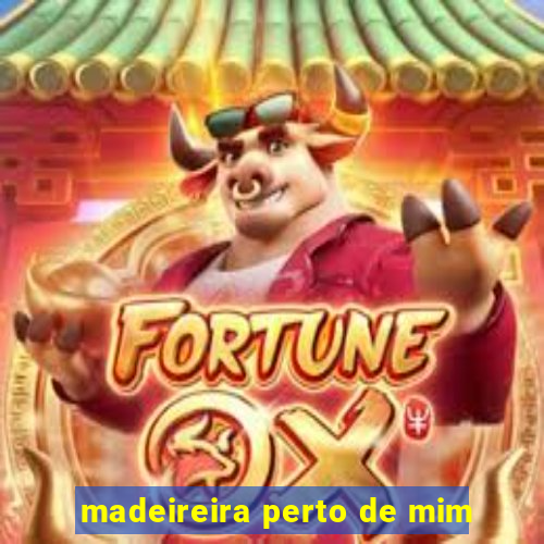 madeireira perto de mim