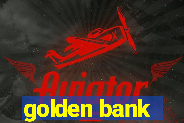 golden bank