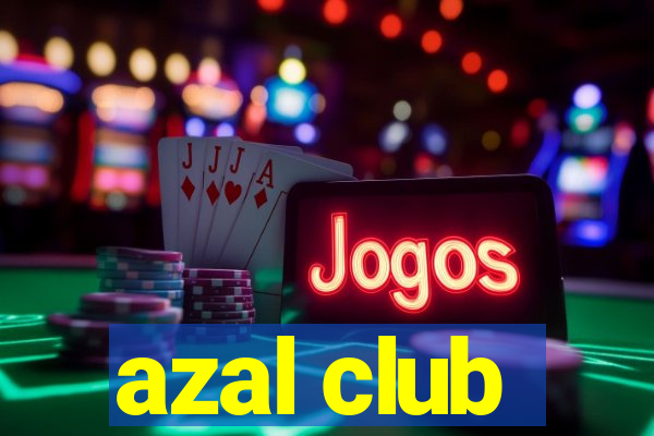 azal club