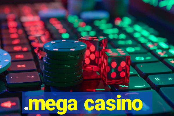 .mega casino