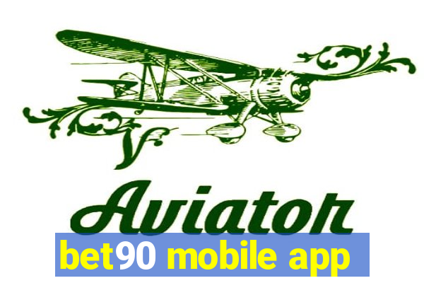 bet90 mobile app