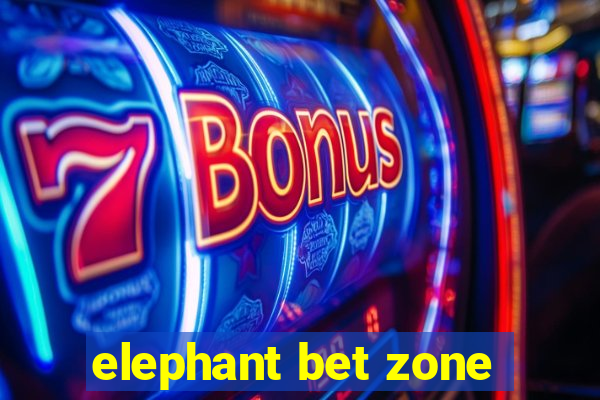 elephant bet zone