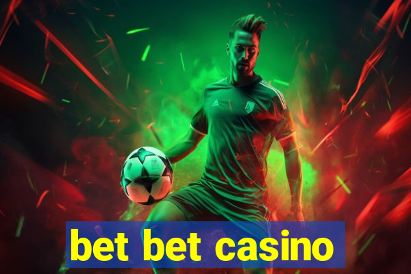 bet bet casino