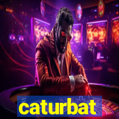 caturbat