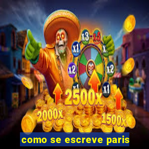 como se escreve paris