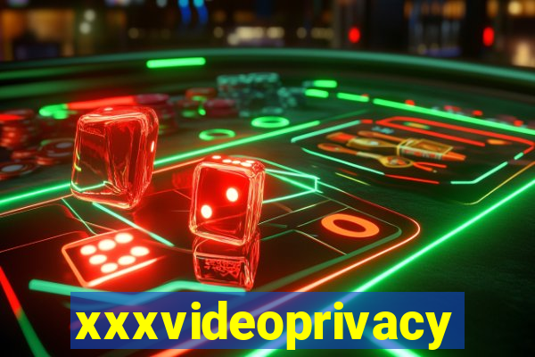 xxxvideoprivacy