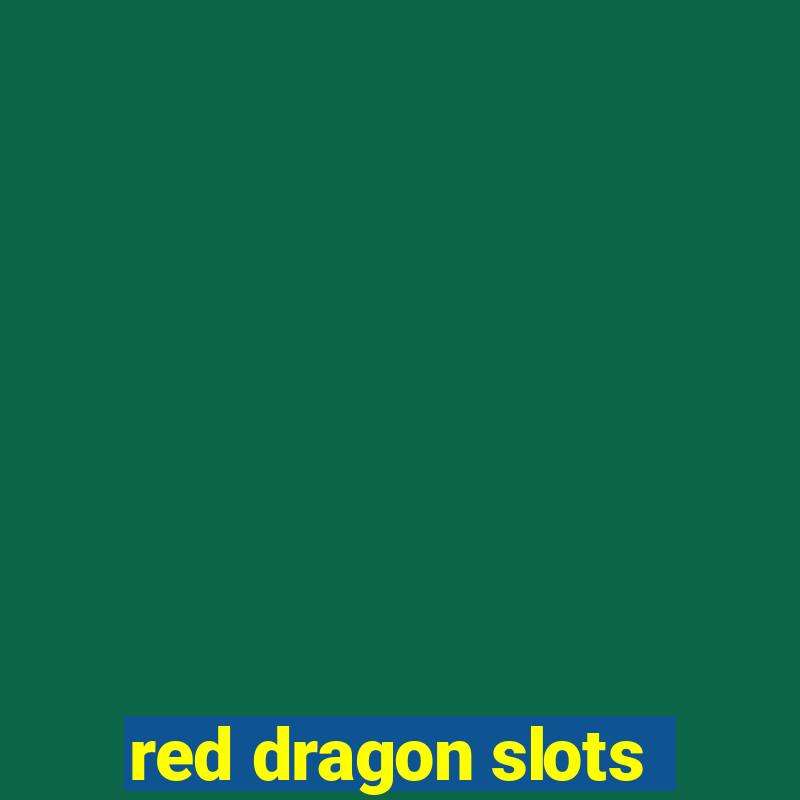 red dragon slots