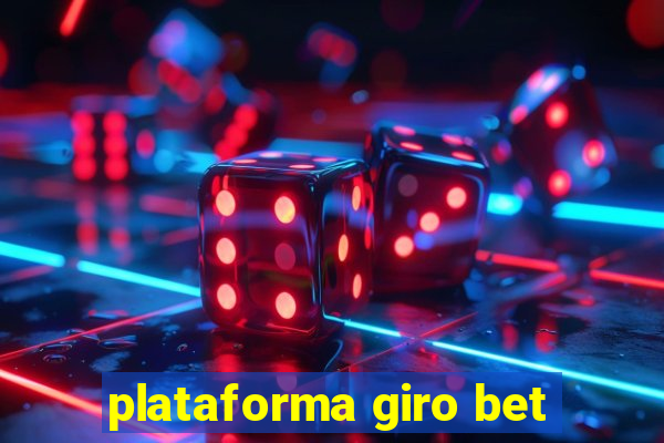 plataforma giro bet