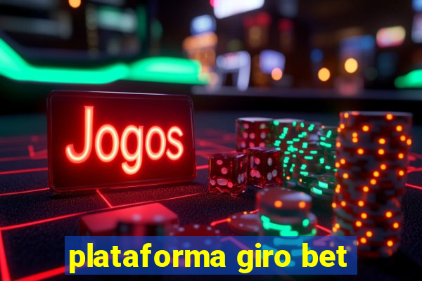 plataforma giro bet