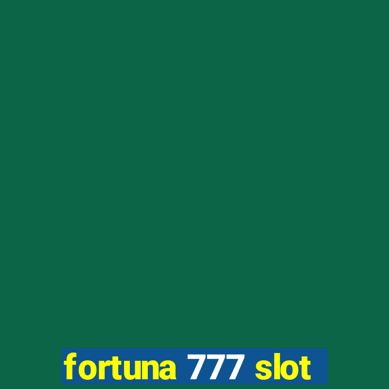 fortuna 777 slot