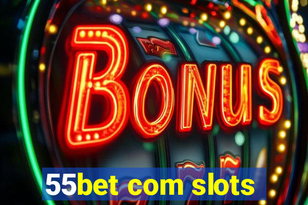 55bet com slots