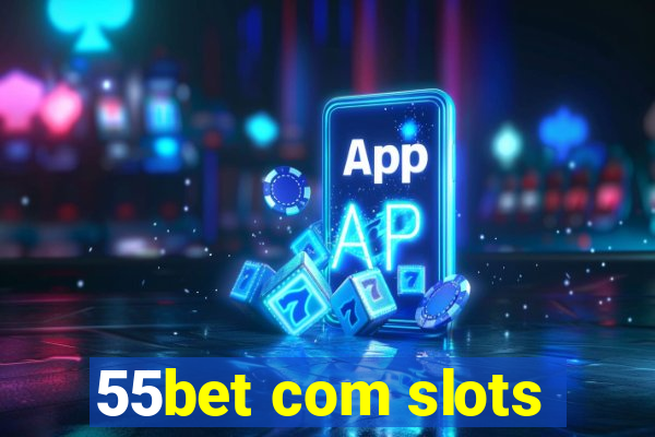 55bet com slots