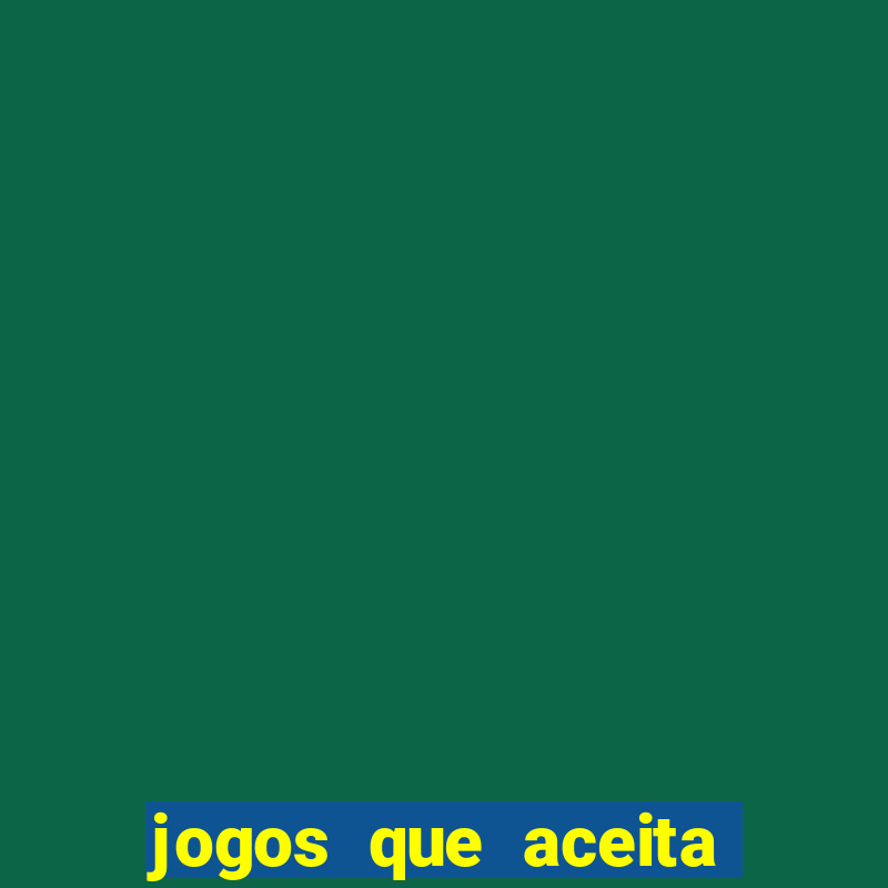 jogos que aceita cart?o de crédito