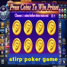 stirp poker game