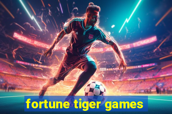 fortune tiger games