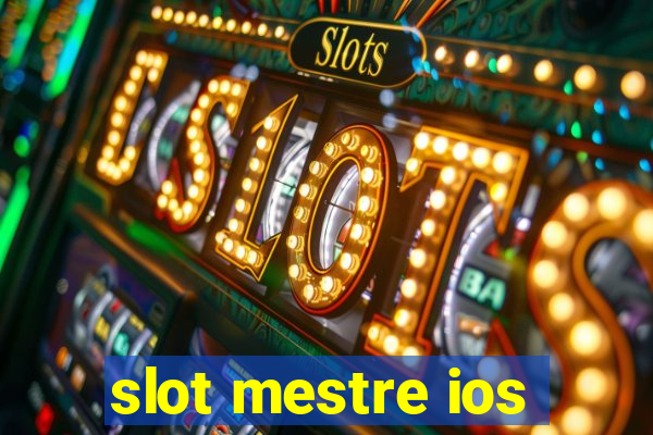 slot mestre ios