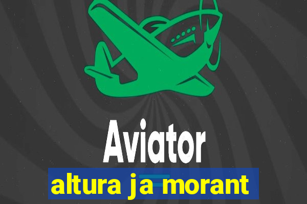 altura ja morant