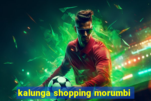 kalunga shopping morumbi