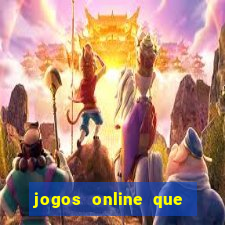 jogos online que ganha dinheiro na hora