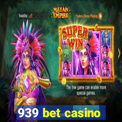 939 bet casino