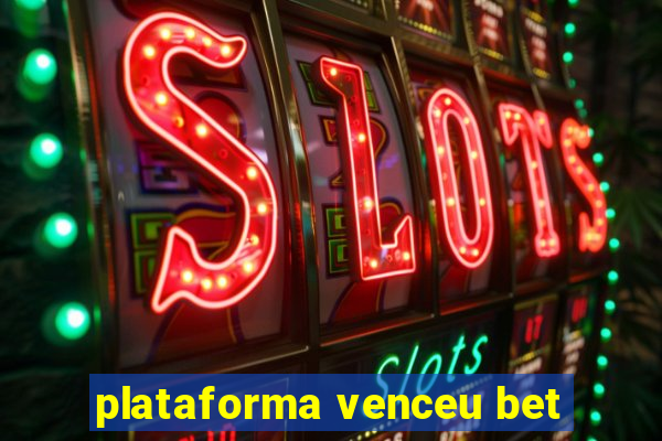 plataforma venceu bet