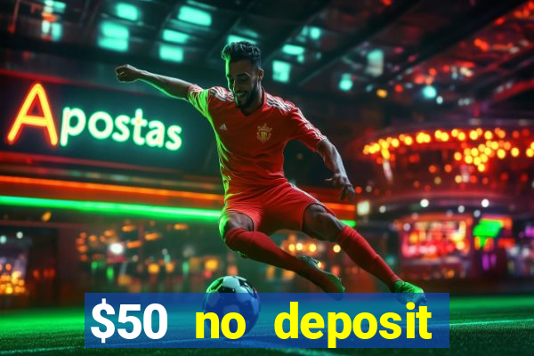 $50 no deposit bonus casino