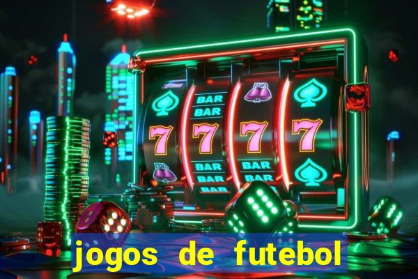 jogos de futebol de amanha