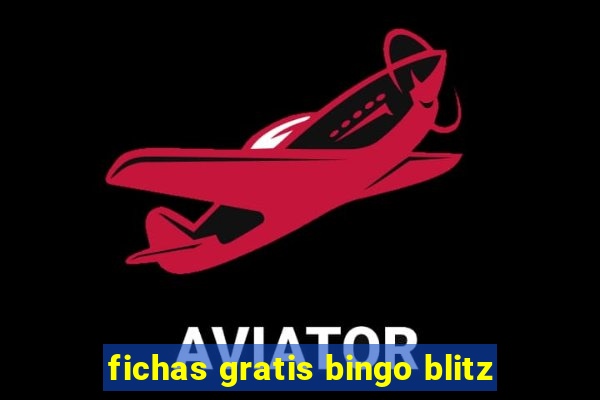 fichas gratis bingo blitz